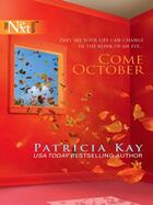 Couverture du livre « Come October » de Patricia Kay aux éditions Mills & Boon Series