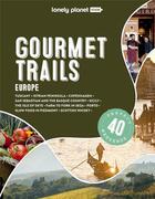 Couverture du livre « Gourmet trails - europe - anglais » de Lonely Planet Eng aux éditions Lonely Planet France