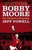 Couverture du livre « Bobby Moore » de Powell Jeff aux éditions Biteback Publishing