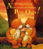Couverture du livre « Nous t'aimerons toujours petit ours » de Scheffler-U+Wensell- aux éditions Gautier Languereau