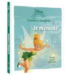 Couverture du livre « Les contes du bonheur : Peter Pan : Je m'envole » de Disney aux éditions Disney Hachette