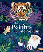 Couverture du livre « Le peintre des merveilles » de Nora Thullin et Stephanie Desbenoit aux éditions Gautier Languereau