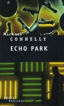 Couverture du livre « Echo park » de Michael Connelly aux éditions Seuil