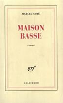 Couverture du livre « Maison basse » de Marcel Aymé aux éditions Gallimard