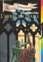 Couverture du livre « Garin Trousseboeuf Tome 6 : l'herbe du diable » de Evelyne Brisou-Pellen aux éditions Gallimard-jeunesse