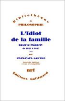 Couverture du livre « L'idiot de la famille - vol02 - gustave flaubert de 1821 a 1857 » de Jean-Paul Sartre aux éditions Gallimard