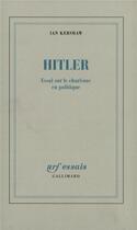 Couverture du livre « Hitler - essai sur le charisme en politique » de Ian Kershaw aux éditions Gallimard