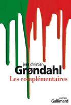 Couverture du livre « Les complémentaires » de Jens Christian GrONdahl aux éditions Gallimard