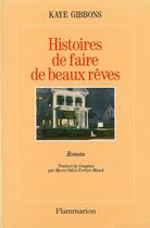 Couverture du livre « Histoires de faire de beaux rêves » de Kaye Gibbons aux éditions Flammarion