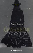 Couverture du livre « Chasseur noir » de Michel Honaker aux éditions Flammarion
