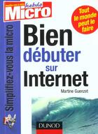 Couverture du livre « Bien Debuter Sur Internet » de Guenzet aux éditions Dunod