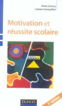 Couverture du livre « Motivation Et Reussite Scolaire - 2eme Edition » de Lieury/Fenouillet aux éditions Dunod