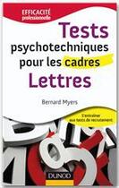 Couverture du livre « Tests psychotechniques pour les cadres ; lettres » de Bernard Myers aux éditions Dunod