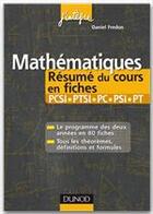 Couverture du livre « Mathématiques ; PCSI/PTSI/PC/PSI/PT ; résumé du cours en fiches (2e édition) » de Daniel Fredon aux éditions Dunod