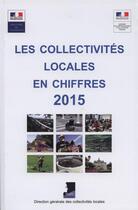 Couverture du livre « Collectivites locales en chiffres 2015 » de Dgcl - Direction Gen aux éditions Documentation Francaise