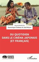 Couverture du livre « Du quotidien dans le cinéma japonais (et français) » de José Moure et Dominique Chateau aux éditions L'harmattan