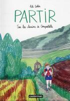 Couverture du livre « Partir : sur les chemins de Compostelle » de Lili Sohn aux éditions Casterman