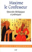 Couverture du livre « Opuscules theologiques et polemiques » de Maxime aux éditions Cerf