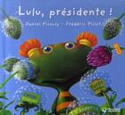 Couverture du livre « Lulu, présidente ! » de Daniel Picouly et Frederic Pillot aux éditions Magnard