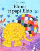 Couverture du livre « Elmer et papi Eldo » de David Mckee aux éditions Ecole Des Loisirs