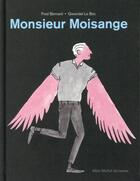 Couverture du livre « Monsieur Moisange » de Fred Bernard et Gwendal Le Bec aux éditions Albin Michel Jeunesse