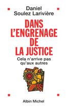 Couverture du livre « Dans l'engrenage de la justice » de Daniel Soulez Lariviere aux éditions Albin Michel