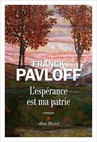 Couverture du livre « L'espérance est ma patrie » de Franck Pavloff aux éditions Albin Michel
