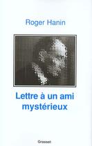 Couverture du livre « Lettre à un ami mystérieux » de Roger Hanin aux éditions Grasset Et Fasquelle