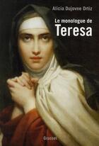 Couverture du livre « Le monologue de Teresa » de Alicia Dujovne Ortiz aux éditions Grasset Et Fasquelle