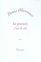 Couverture du livre « La gratuité, c'est le vol » de Olivennes-D aux éditions Grasset Et Fasquelle