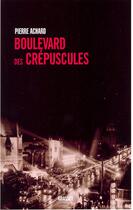 Couverture du livre « Boulevard des crépuscules » de Achard-P aux éditions Grasset Et Fasquelle