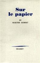 Couverture du livre « Sur le papier » de Marthe Robert aux éditions Grasset