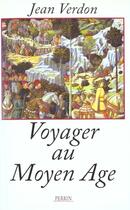 Couverture du livre « Voyager Au Moyen Age » de Jean Verdon aux éditions Perrin