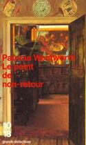 Couverture du livre « Le Point De Non Retour » de Patricia Wentworth aux éditions 10/18