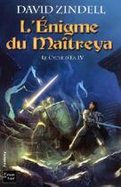 Couverture du livre « Le cycle d'Ea Tome 4 ; l'énigme du maîtreya » de Zindell/Simonetti aux éditions Fleuve Editions