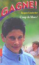 Couverture du livre « Gagne ! - tome 8 coup de blues ! - vol08 » de Jacques Lindecker aux éditions Pocket Jeunesse