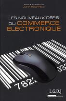 Couverture du livre « Les nouveaux défis du commerce électronique » de Judith Rochfeld aux éditions Lgdj
