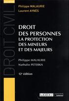 Couverture du livre « Droit des personnes : la protection des mineurs et des majeurs (12e édition) » de Philippe Malaurie et Nathalie Peterka aux éditions Lgdj