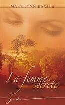 Couverture du livre « La femme secrète » de Mary Lynn Baxter aux éditions Harlequin