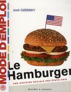 Couverture du livre « Le hamburger ; une histoire sociale des Etats-Unis » de Josh Ozersky aux éditions Buchet Chastel