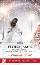 Couverture du livre « Féérie de Noël » de Eloisa James et Christi Caldwell et Janna Macgregor et Erica Ridley aux éditions J'ai Lu