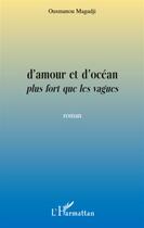 Couverture du livre « D'amour et d'océan plus fort que les vagues » de Ousmanou Magadji aux éditions L'harmattan