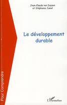 Couverture du livre « Développement durable » de Jean-Claude Van Duysen et Stéphanie Jumel aux éditions Editions L'harmattan