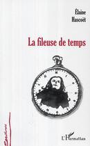 Couverture du livre « La fileuse de temps » de Elaine Hascoet aux éditions L'harmattan