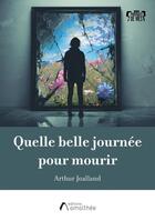 Couverture du livre « Quelle belle journée pour mourir » de Arthur Joalland aux éditions Amalthee