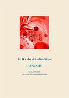 Couverture du livre « Le B.a.-ba diététique ; l'anémie » de Cedric Menard aux éditions Books On Demand