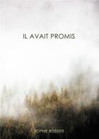 Couverture du livre « Il avait promis » de Sophie Rossier aux éditions Books On Demand
