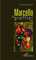 Couverture du livre « Marcello le greffier » de Jean-François Rode aux éditions Editions L'harmattan