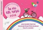 Couverture du livre « Calendrier ; minimaniak pensées pour voir la vie en rose (édition 2018) » de  aux éditions Editions 365