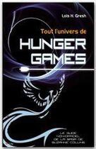 Couverture du livre « Tout l'univers de Hunger Games » de Lois H. Gresh aux éditions City Editions